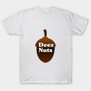 Deez nuts T-Shirt